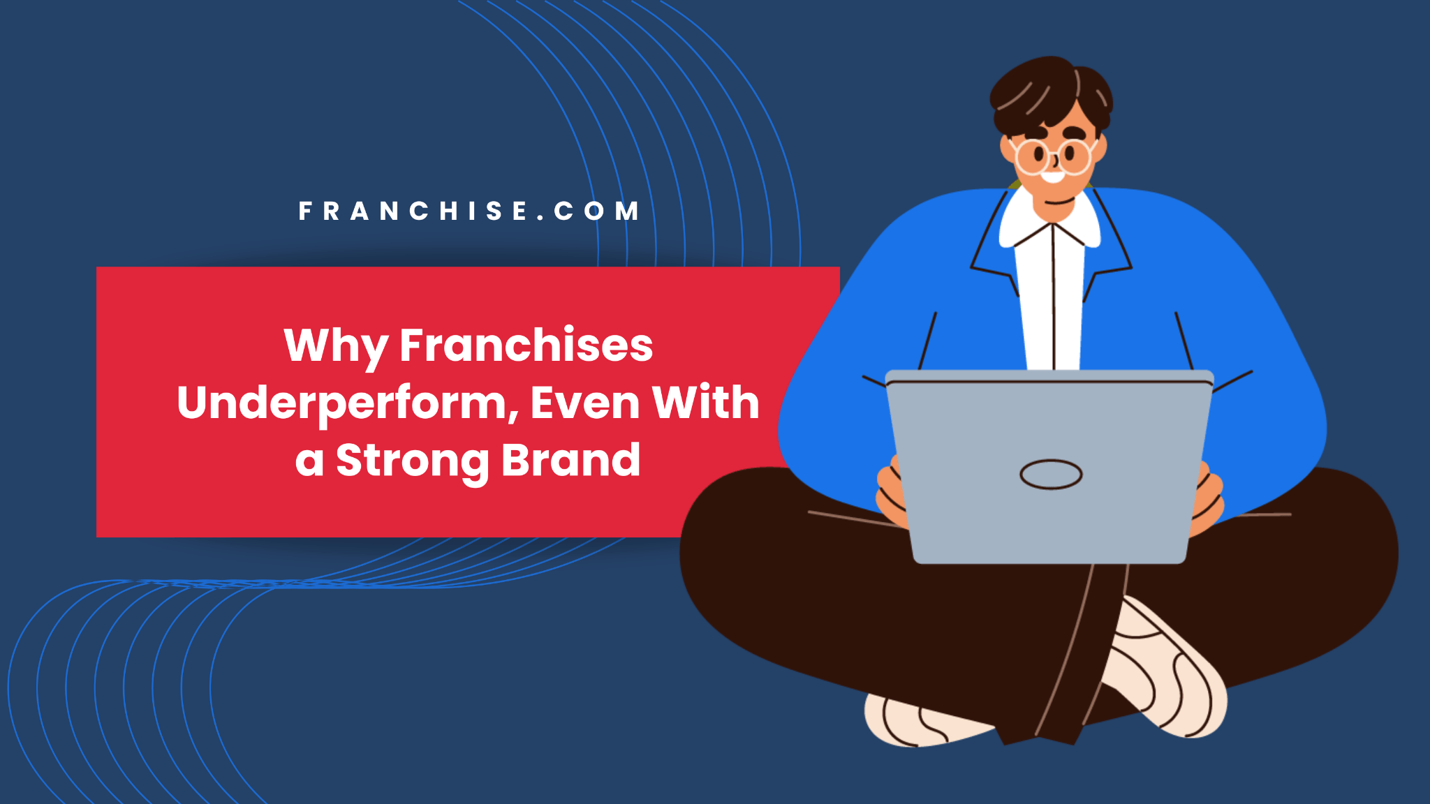 Why Franchises Underperform, Even With a Strong Brand