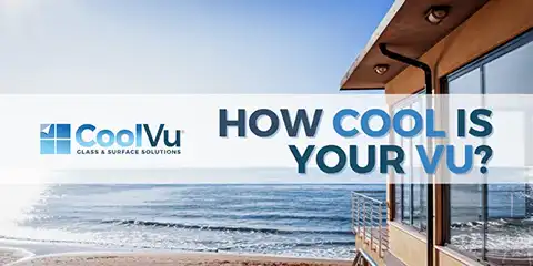 CoolVu Glass & Surface Solutions