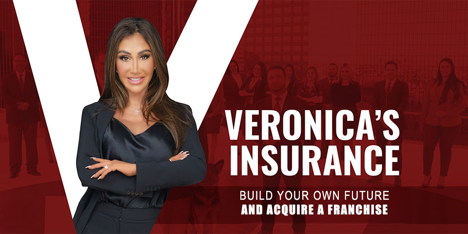 Veronica's Insurance Model Own a Veronica's Insurance Franchise
